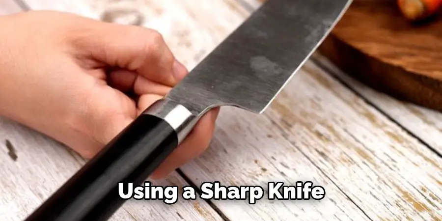 Using a Sharp Knife