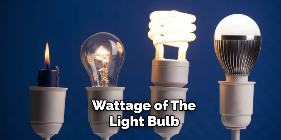 Wattage of the Light Bulb