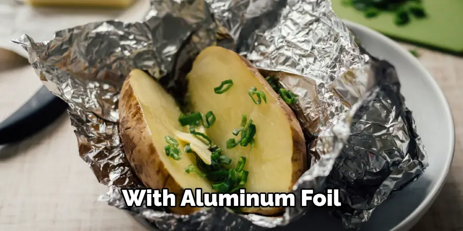 With Aluminum Foil