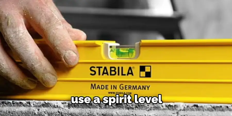 use a spirit level