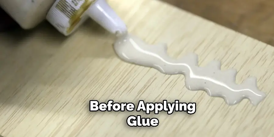 Before Applying Glue