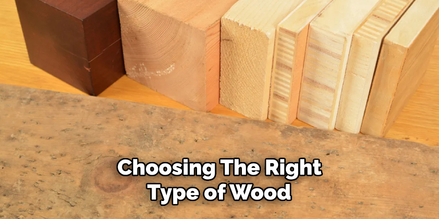 Choosing the Right Type of Wood