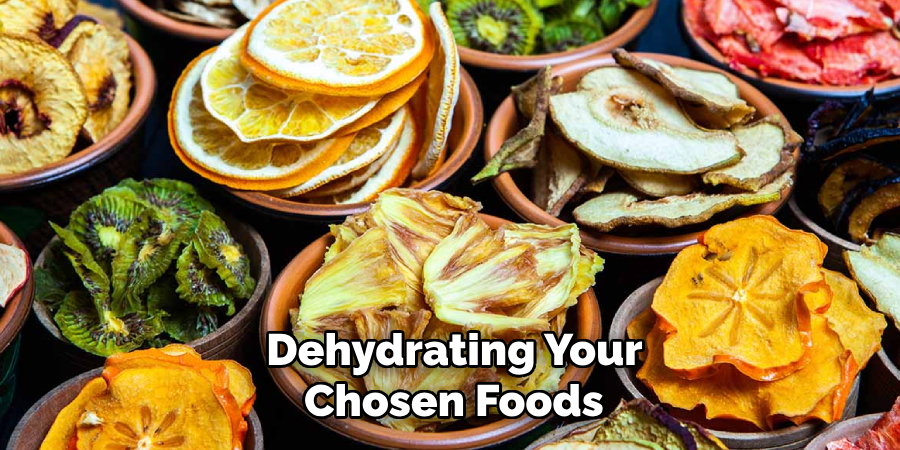 Dehydrating Your Chosen Foods