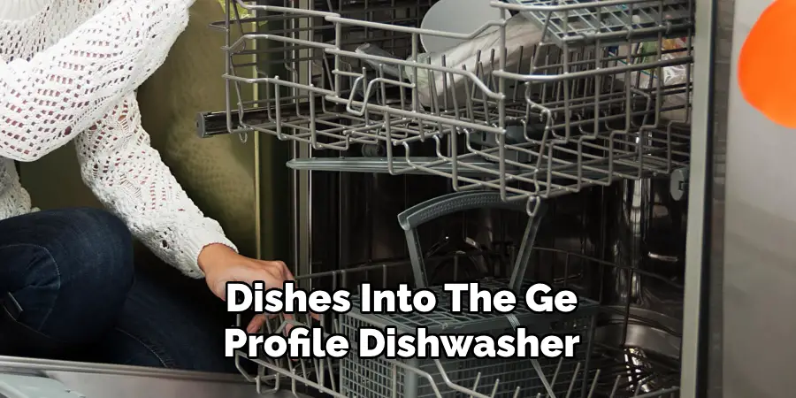 Dishes Into the Ge Profile Dishwasher