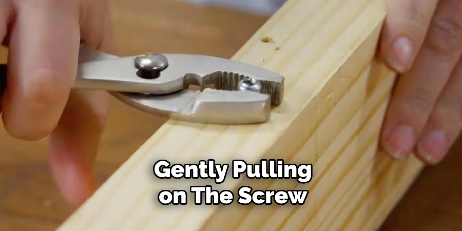 Gently Pulling on the Screw