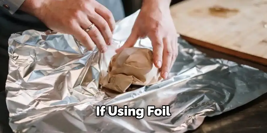 If Using Foil