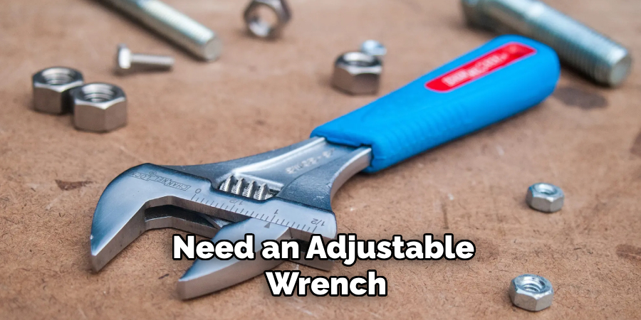 Need an Adjustable Wrench