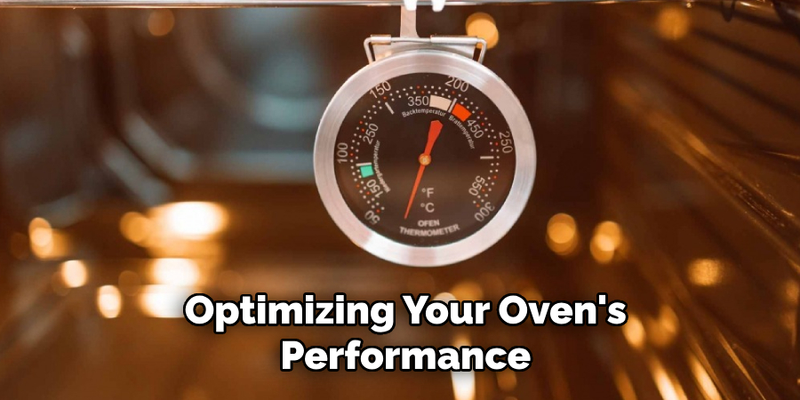  Optimizing Your Oven's Performance