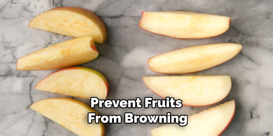 Prevent Fruits From Browning