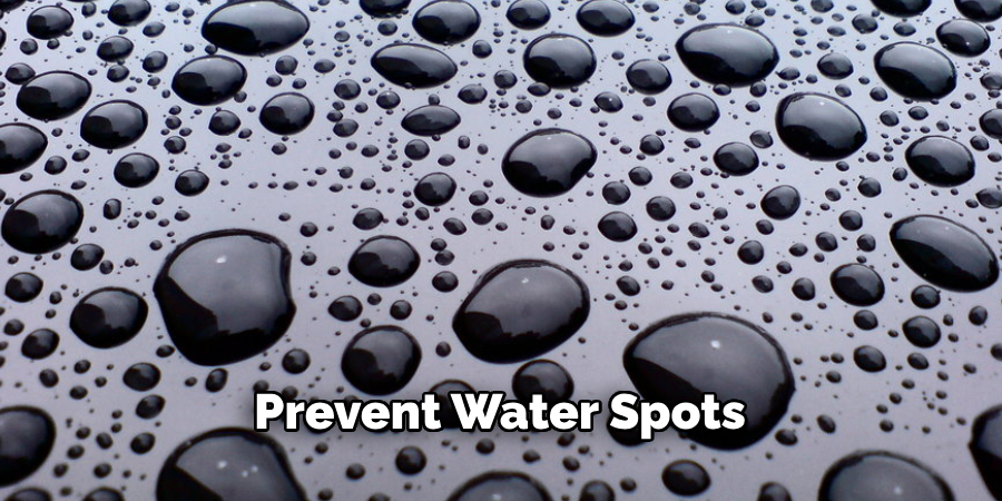 Prevent Water Spots 