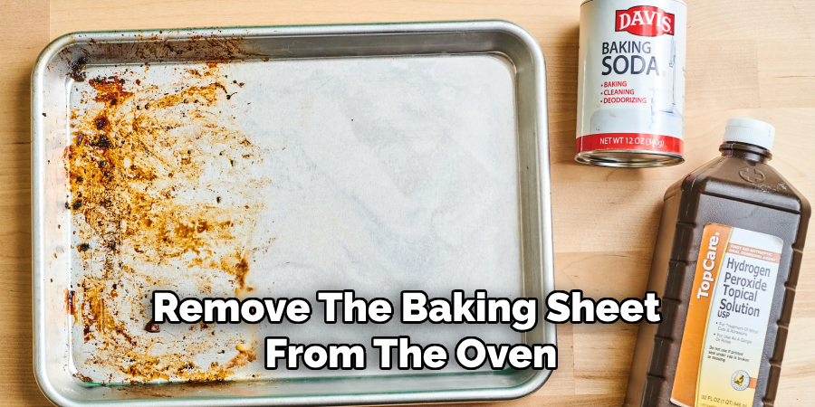 Remove the Baking Sheet From the Oven