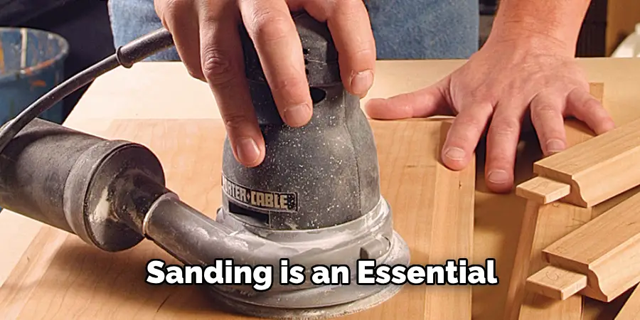 Sanding is an Essential 