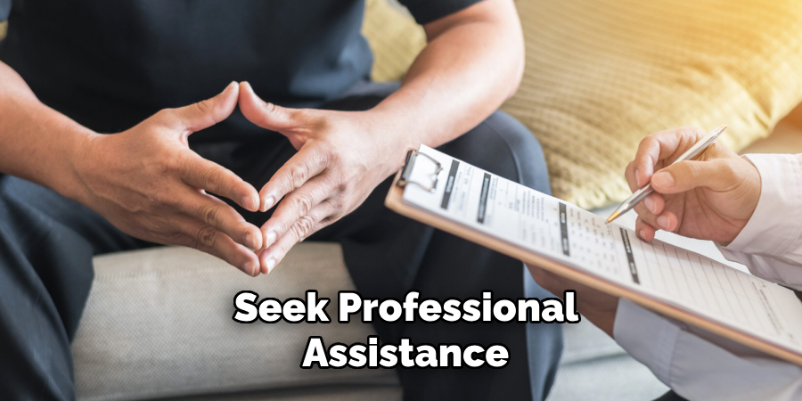  Seek Professional Assistance