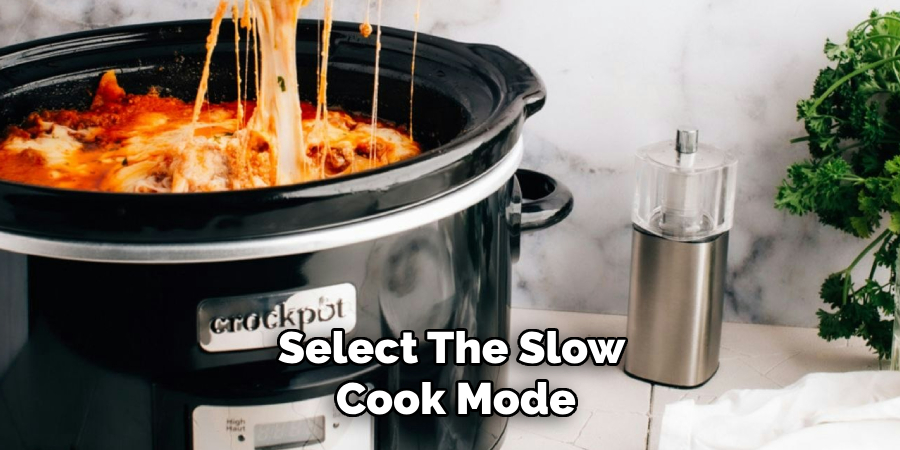 Select the Slow Cook Mode