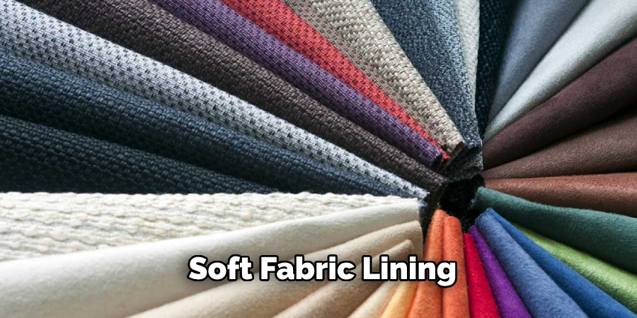 Soft Fabric Lining 