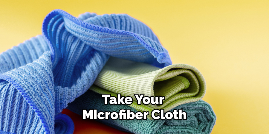 Take Your Microfiber Cloth