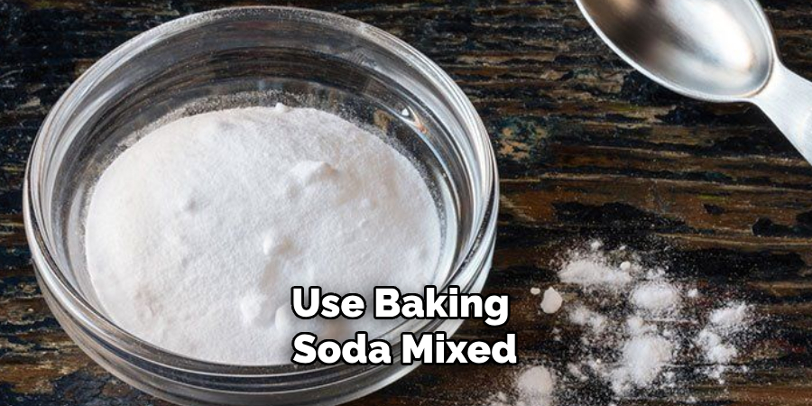 Use Baking Soda Mixed