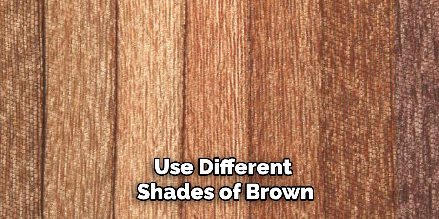 Use Different Shades of Brown