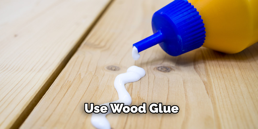 Use Wood Glue