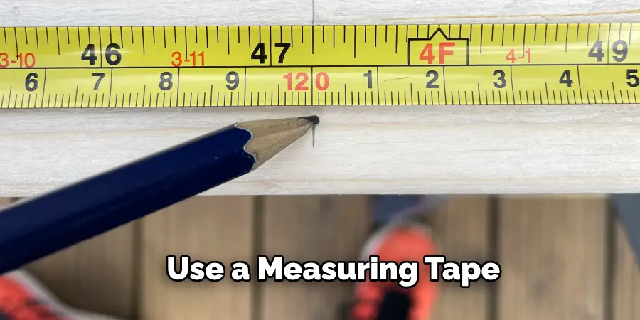 Use a Measuring Tape