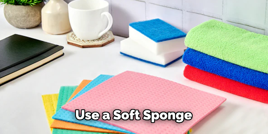 Use a Soft Sponge