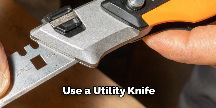 Use a Utility Knife