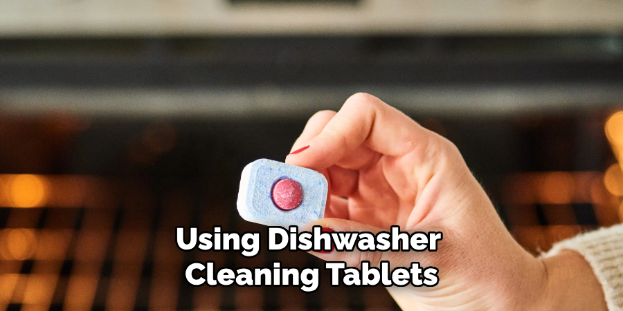 Using Dishwasher Cleaning Tablets