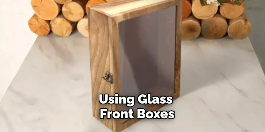 Using Glass Front Boxes