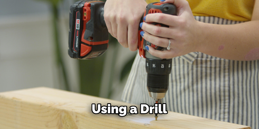 Using a Drill 