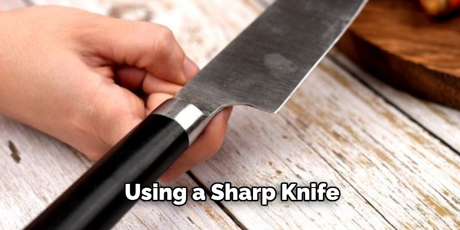 Using a Sharp Knife