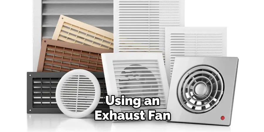 Using an Exhaust Fan 