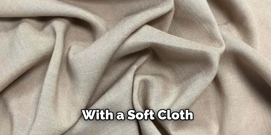 With a Soft Cloth