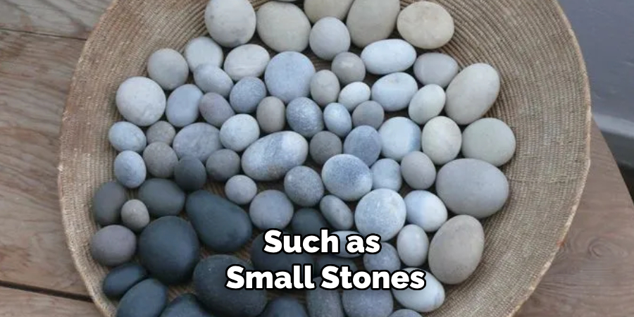 such as small stones