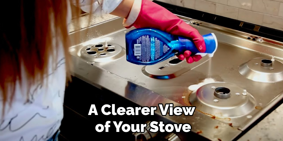 A Clearer View of Your Stove