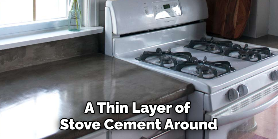 A Thin Layer of Stove Cement Around