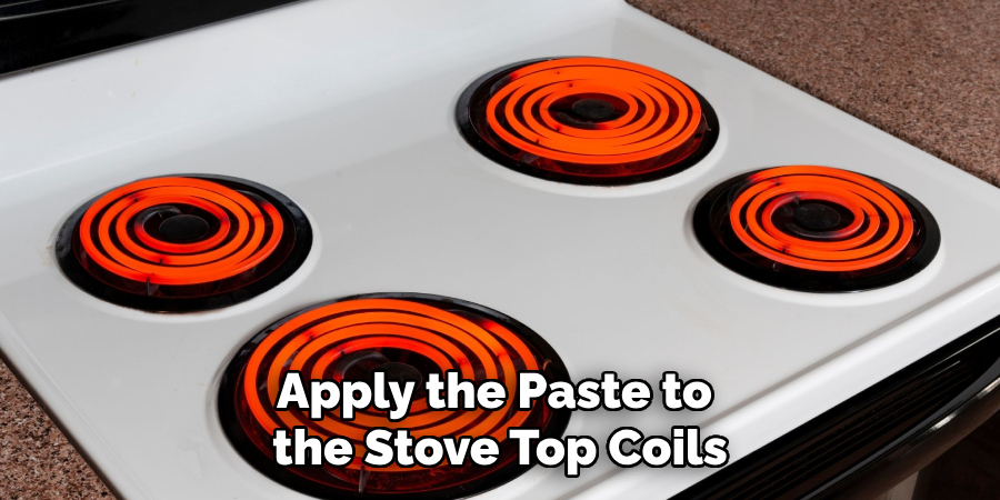 Apply the Paste to the Stove Top Coils