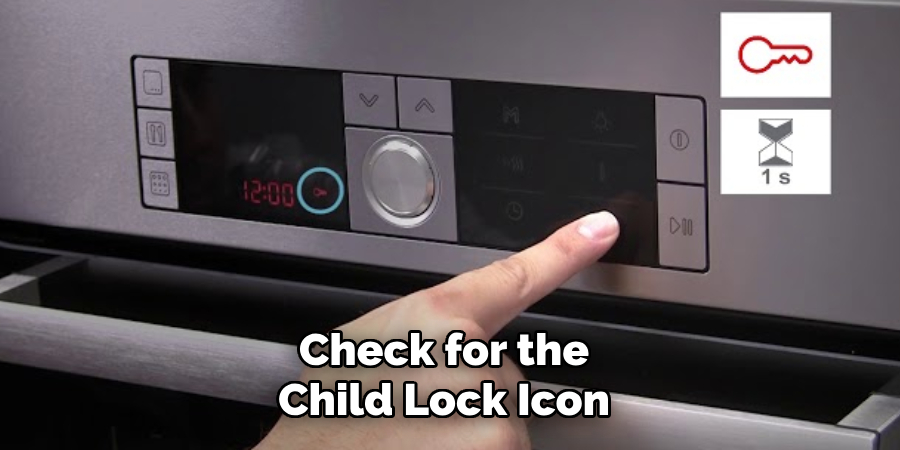 Check for the 
Child Lock Icon 