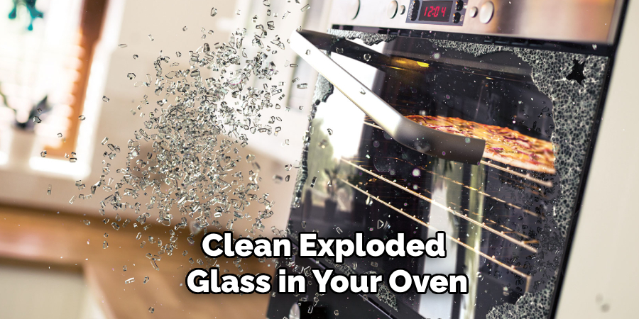 Clean Exploded Glass in Your Oven