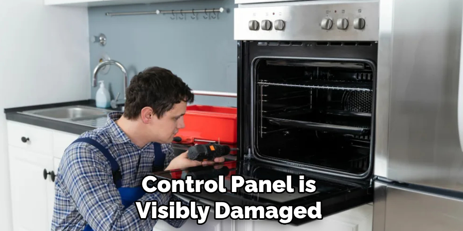 Control Panel is 
Visibly Damaged 