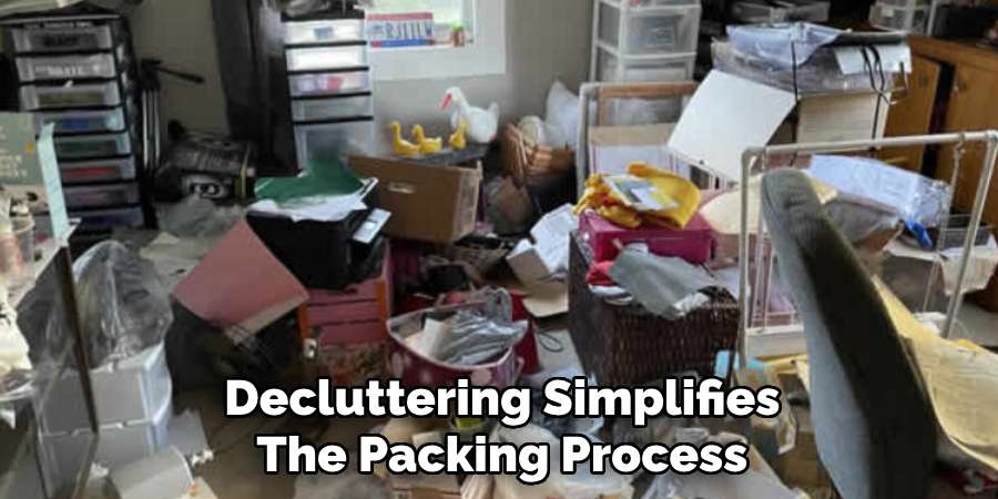 Decluttering Simplifies 
The Packing Process 