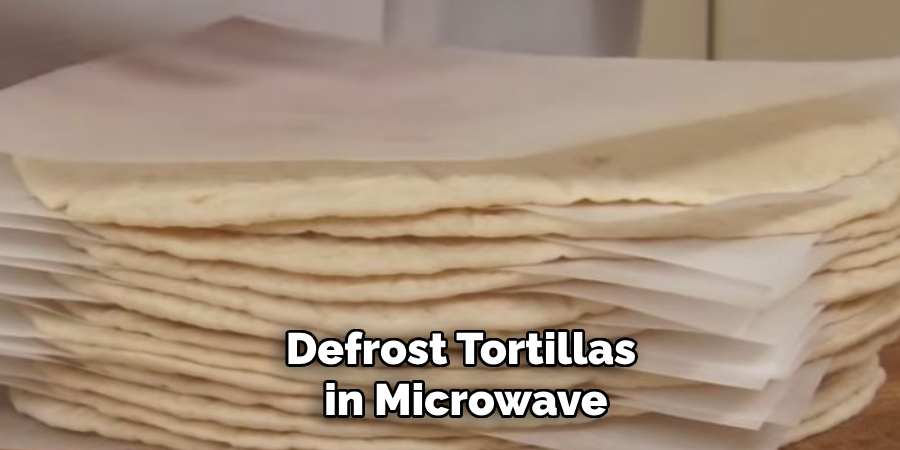 Defrost Tortillas in Microwave