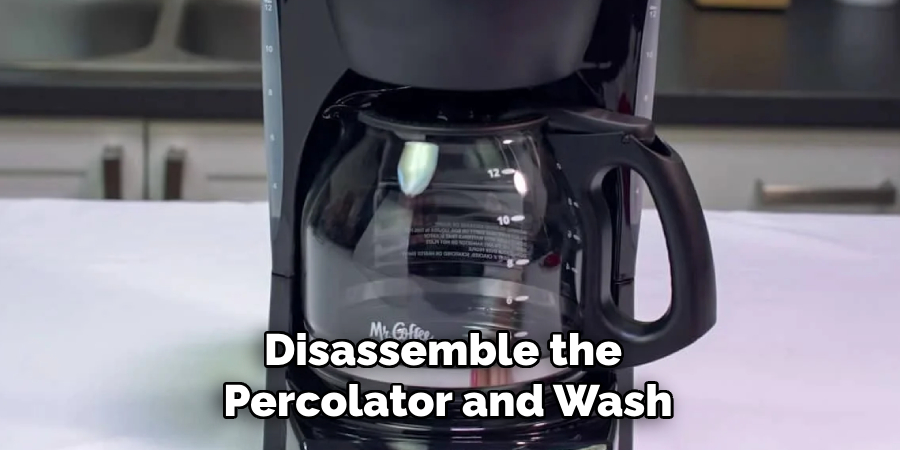 Disassemble the Percolator and Wash