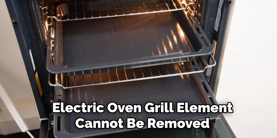 Electric Oven Grill Element Cannot Be Removed