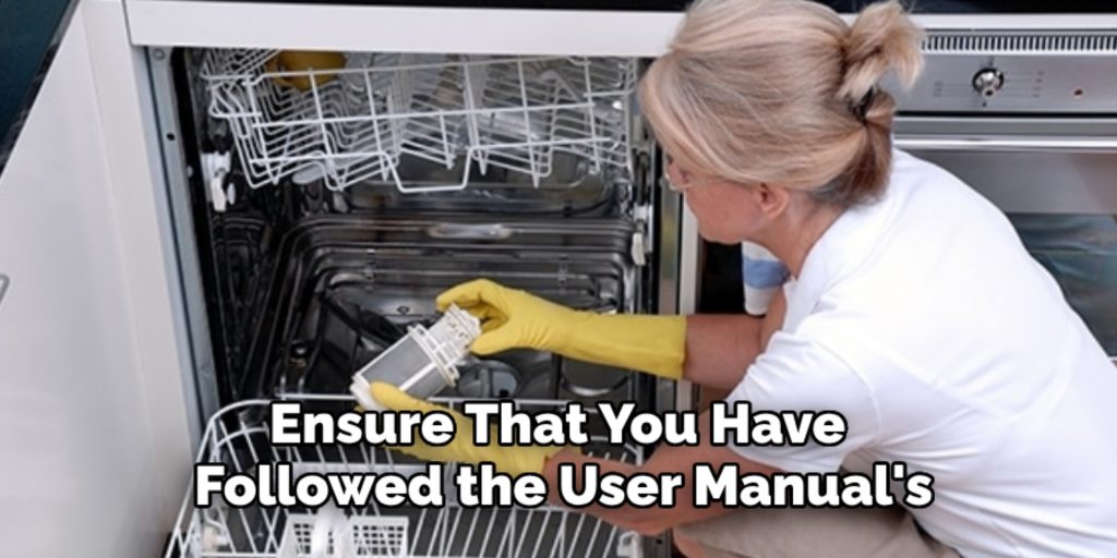 Ensure That You Have 
Followed the User Manual's