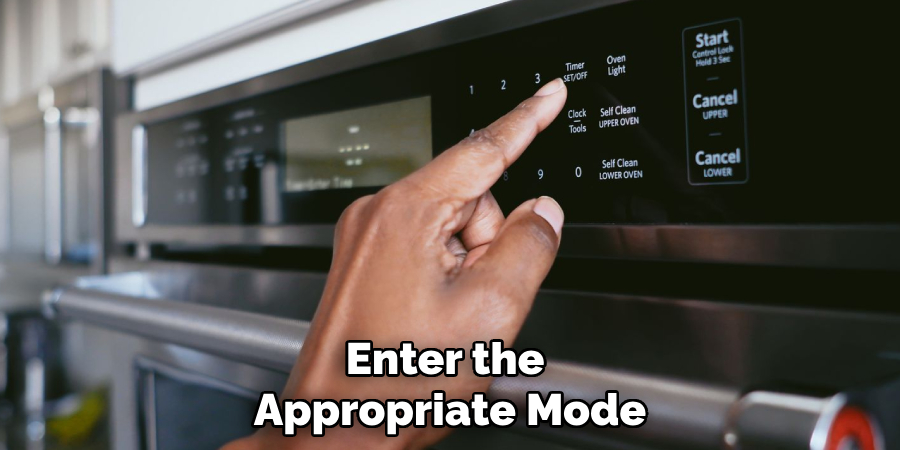 Enter the 
Appropriate Mode