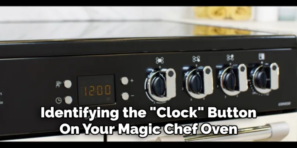 Identifying the "Clock" Button
On Your Magic Chef Oven