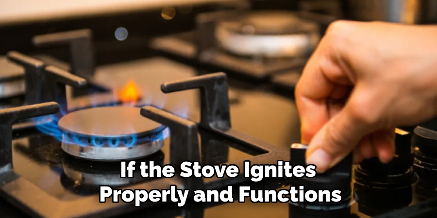 If the Stove Ignites Properly and Functions