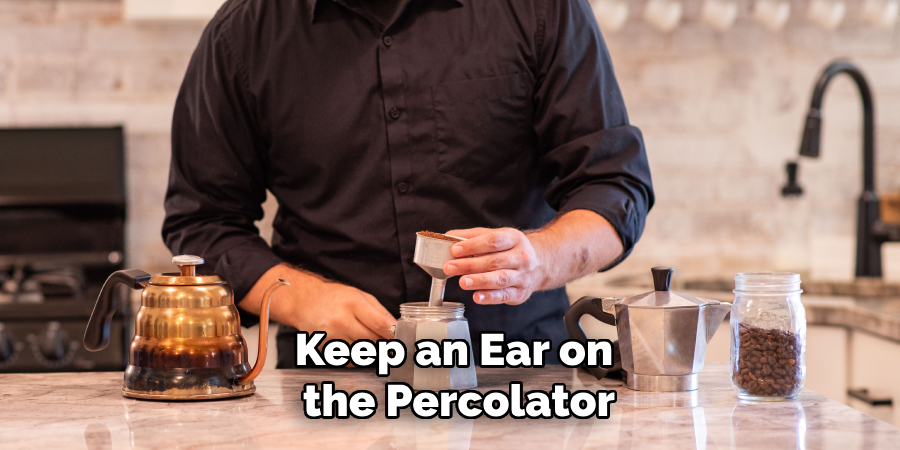 Keep an Ear on the Percolator