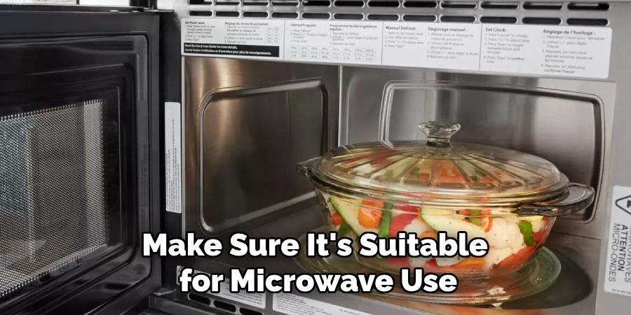 Make Sure It's Suitable for Microwave Use