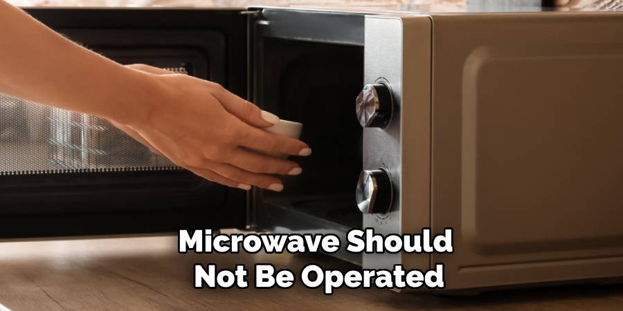 Microwave Should Not Be Operated